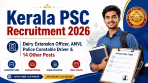Kerala PSC Recruitment 2026 — Dairy Extension Officer, AMVI, Police Constable Driver & 14 Other Posts